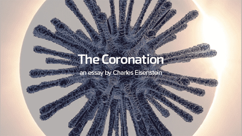 Read more about the article The Coronation – By Charles Eisenstein